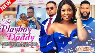 THE PLAYBOY DADDY - CHINENYE NNEBE, ALEX CROSS, BRYAN EMMANUEL 2022 EXCLUSIVE NOLLYWOOD MOVIE