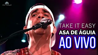 Asa de águia - Take it easy