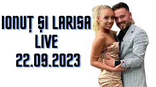 Ionuț și Larisa LIVE Casa Iubirii 22.09.2023