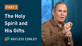 The Holy Spirit and His Gifts (2/4): The Revelation Gifts | Bayless Conley