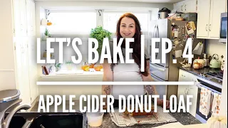 Let's Bake Apple Cider Donut Loaf... Cake