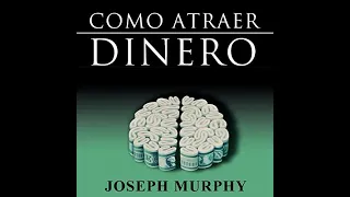 🧠🧐💰Como Atraer Dinero🧠🧐AUDIOLIBRO completo💰 Joseph Murphy 🧠🧐💰