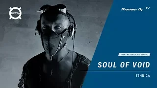 SOUL OF VOID - Live @ Pioneer DJ TV (Ethnica)