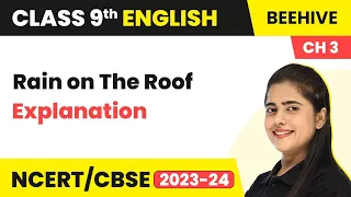 Class 9 English Chapter 3 Poem Explanation | Rain on The Roof Poem Class 9 English Beehive