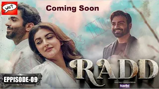 Radd Episode 09 Review | #Radd Drama Analysis | Coming Story | What & How