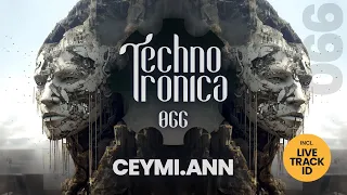 Ceymi.Ann - Techno Tronica ep.066 | Techno (Peaktime), Hard-Techno