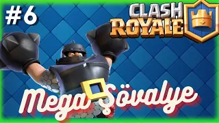 Clash Royale | Bölüm 6 | MEGA ŞÖVALYE NASIL DURDURULUR ?