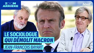 LE SOCIOLOGUE QUI DÉMOLIT MACRON - AVEC JEAN FRANÇOIS BAYART