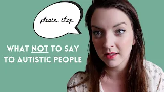 What NOT to say to Autistic People | Woodshed Theory