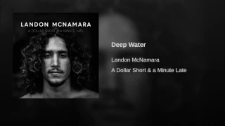 Landon Mcnamara - Deep Water