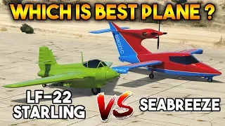 GTA 5 ONLINE : STARLING VS SEABREEZE (WHICH IS BEST PLANE ?)