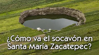 ¿Cómo va el socavón en Santa María Zacatepec?