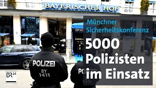 Münchner Sicherheitskonferenz: 5.000 Polizisten im Einsatz | BR24