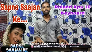 Sapne Saajan Ke । Cover Song । Roland Xps 10 Keyboard Play । Musician Ankit Chouhan