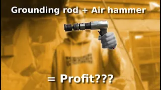 A better way to drive grounding rods. (Air hammer)