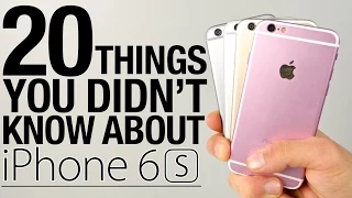 iPhone 6S - 20 Things You Didn't Know!