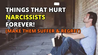 🔴Things That Hurt Narcissists Forever! Make Them Suffer & Regret. | Narcissism | NPD