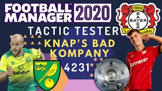 FM 20 Knap's Bad Company 4231 Tactic Tester | Champion with Bayer Leverkusen | Football Manager 2020