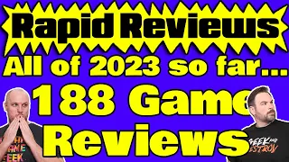 188 Board Game reviews! | Rapid Reviews All of 2023 so far...