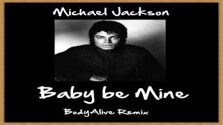 Michael Jackson - Baby Be Mine (BodyAlive Multitracks Remix) 💯% 𝐓𝐇𝐄 𝐑𝐄𝐀𝐋 𝐎𝐍𝐄! 👍