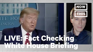 Fact Checking White House Coronavirus Briefing | LIVE | NowThis