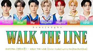 ENHYPEN (엔하이픈) – WALK THE LINE [Color Coded Lyrics Han|Kan|Rom|Ina]