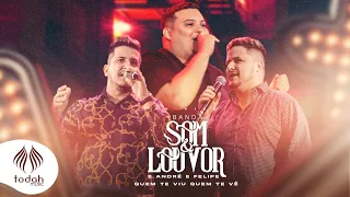 Banda Som e Louvor e André e Felipe | Quem Te Viu Quem Te Vê [Clipe Oficial]