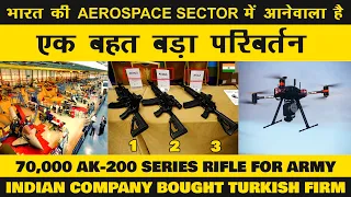 Indian Defence News:Big change In Indian Aerospace Industry,Multiple type of AK-200s for indian Army