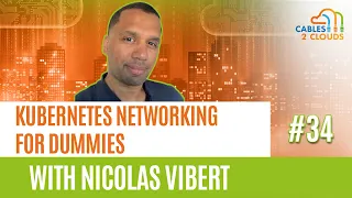 Kubernetes Networking for Dummies - C2C034