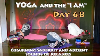 Day 68 Yoga - NHu - I Am the Destiny of all Purposes