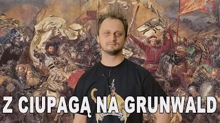 Z ciupagą na Grunwald. Historia Bez Cenzury