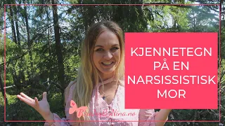 Kjennetegn På En Narsissistisk Mamma