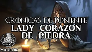 Crónicas de Poniente: Lady Corazón de Piedra