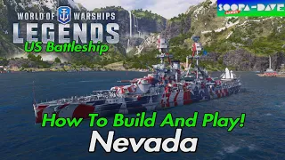 World Of Warships Legends Nevada US Battleship How To Build And Play Guide