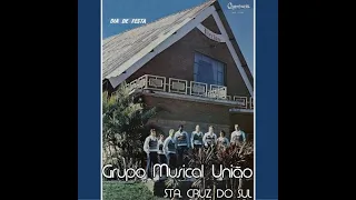 GRUPO MUSICAL UNIÃO, de Santa Cruz do Sul - ''DIA DE FESTA'' (1978, Stereo Full HQ, LP Completo)