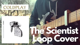 Coldplay - The Scientist - Guitar Loop Cover