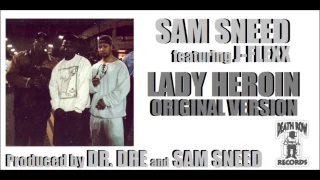 Sam Sneed feat. J-Flexx - Lady Heroin (Original Version) (1995) (Produced by Dr. Dre & Sam Sneed)