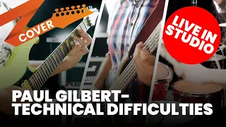 Paul Gilbert - Technical Difficulties Cover (Live in Studio)