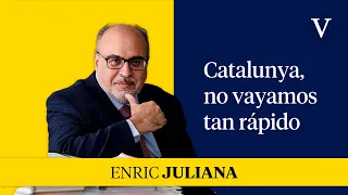 Catalunya, no vayamos tan rápido en las conclusiones | Enfoque Enric Juliana