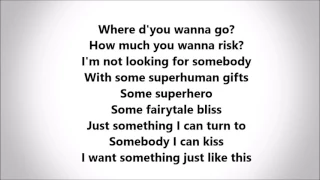 The Chainsmokers & Coldplay - Something Just Like This (Lyrics)