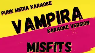 MISFITS ✴ VAMPIRA  ✴ KARAOKE INSTRUMENTAL ✴ PMK