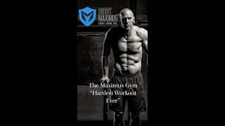 The Maximus Gym "The Hardest Workout Ever"