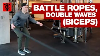 Battle Ropes, Double Waves (Biceps)