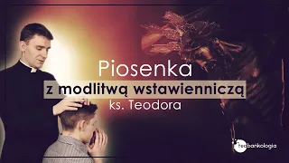 "Oddaję Ci życie swe" z modlitwą wstawienniczą ks. Teodora Diakonia modlitwy LIVE Darek & Dominika