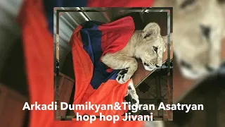 arkadi dumikyan tigran asatryan-hop hop jivani (speed up)