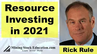 Resource Investing in 2021 with Rick Rule