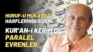 Huruf-u Mukatta Harflerinin Gizemi.. Kur'an-ı Kerim’de Paralel Evrenler