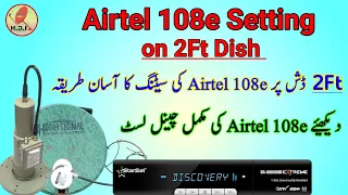 Airtel 108e setting on 2Ft dish and Airtel channel list on forever receiver