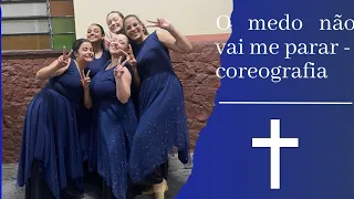 O medo não vai me Parar - coreografia