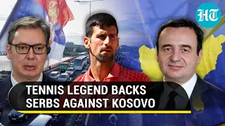 Tennis star Novak Djokovic backs Serbs against 'NATO-friendly' Kosovo | 'Heart of Serbia...'